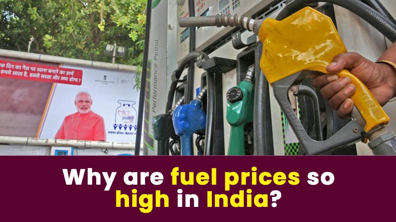Why are fuel prices so high in India?