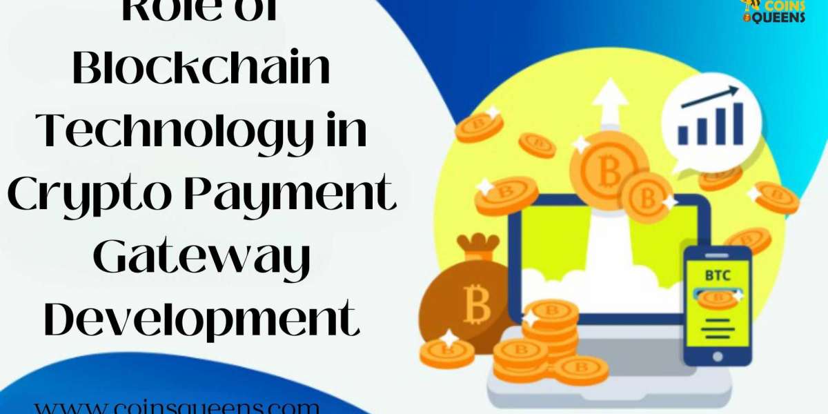 Role of Blockchain Technology in Crypto Payment Gateway Development