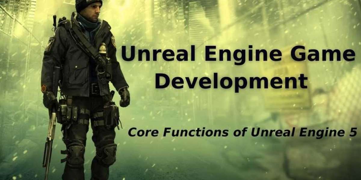Unreal Engine Game Development - Core Functions of Unreal Engine 5