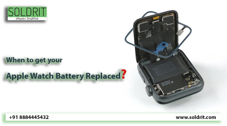 When to get your Apple Watch Battery Replaced? iWatch battery Repair