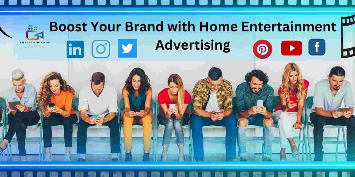 Boost Your Brand with Home Entertainment Advertising