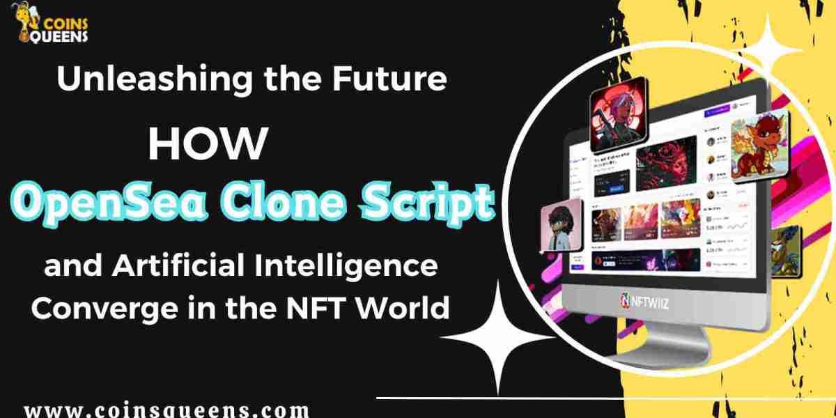 Unleashing the Future: How OpenSea Clone Script and Artificial Intelligence Converge in the NFT World