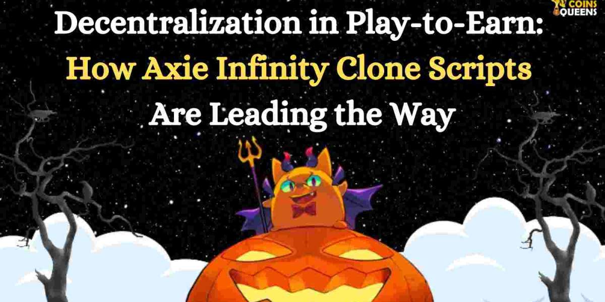 Decentralization in Play-to-Earn: How Axie Infinity Clone Scripts Are Leading the Way