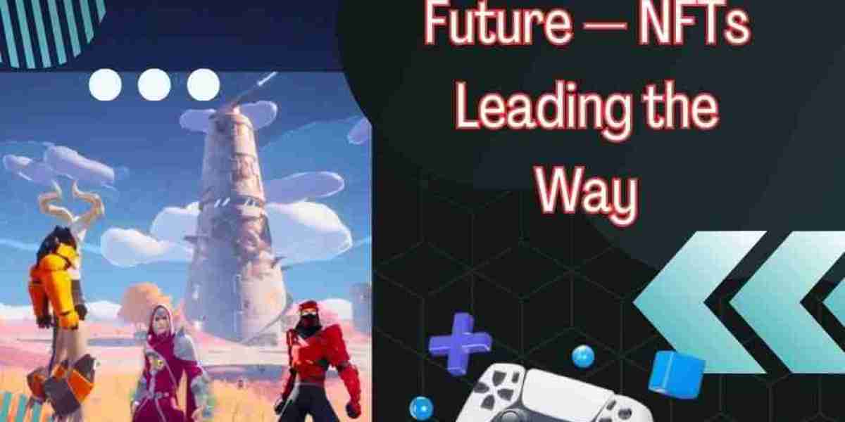 2024's Gaming Future — NFTs Leading the Way