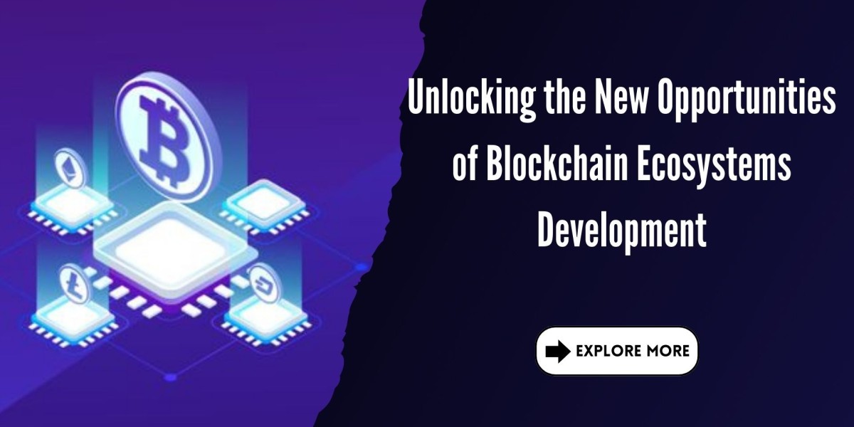 Unlocking the New Opportunities of Blockchain Ecosystems Development