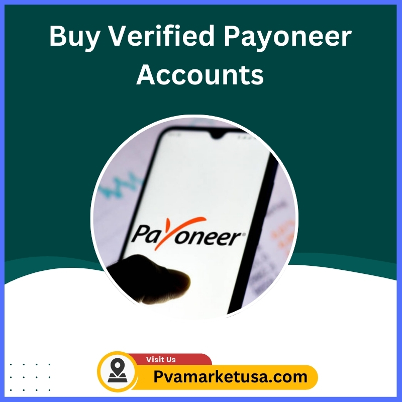 Buy Verified Payoneer Accounts - 100% Verified and Genuine