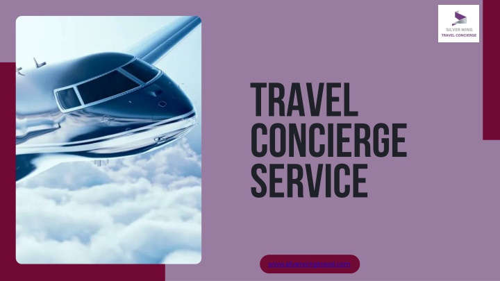 PPT - Premium Travel Concierge Services by Silver Wing Travel PowerPoint Presentation - ID:14157042