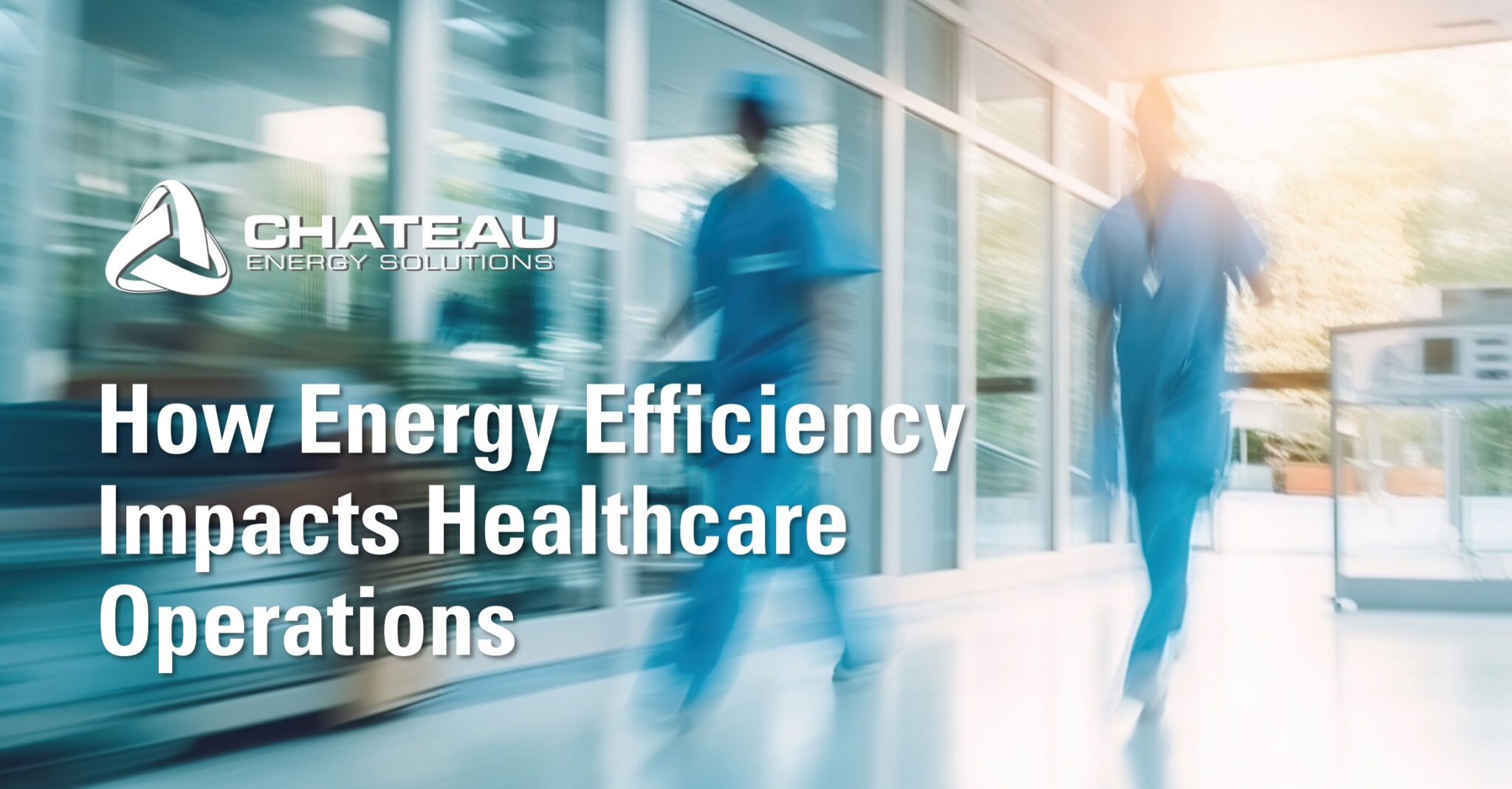 Energy Efficiency's Big Impact on Healthcare Operations