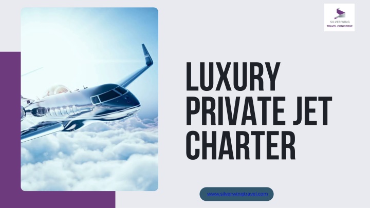 PPT - Luxury Private Jet Charter – Fly in Ultimate Comfort and Style PowerPoint Presentation - ID:14331215