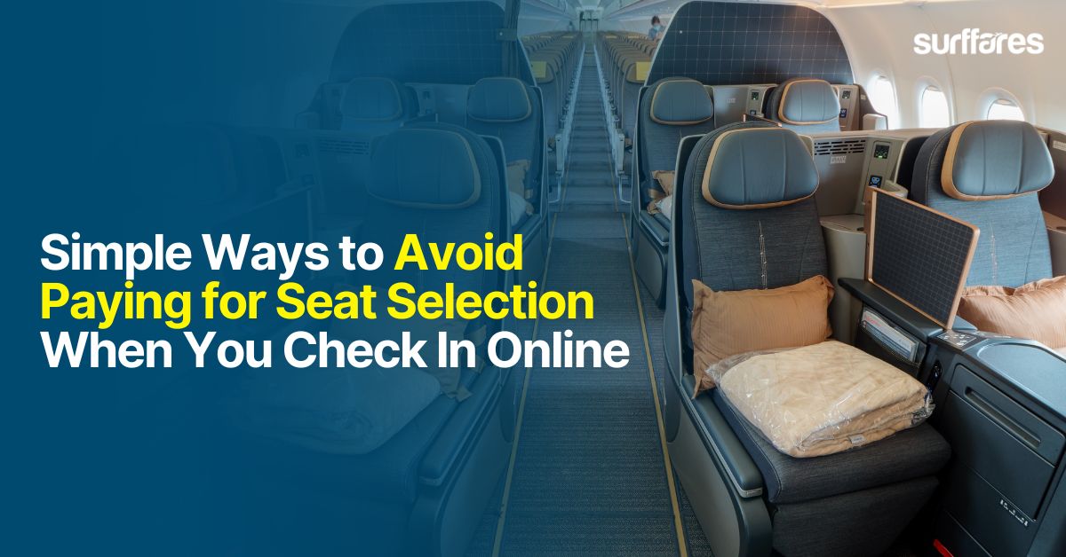 10 Simple Ways to Avoid Paying for Seat Selection When You Check In Online - Cheap Flights to India from **** and Canada | Best price guaranteed
