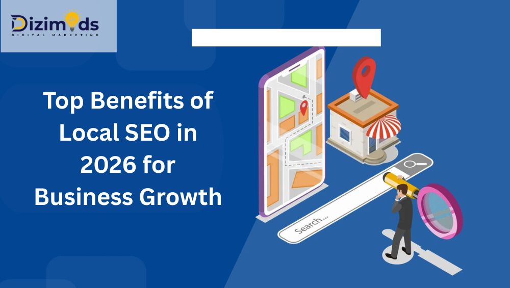 Top Benefits of Local SEO in 2026 for Growth | Dizimods