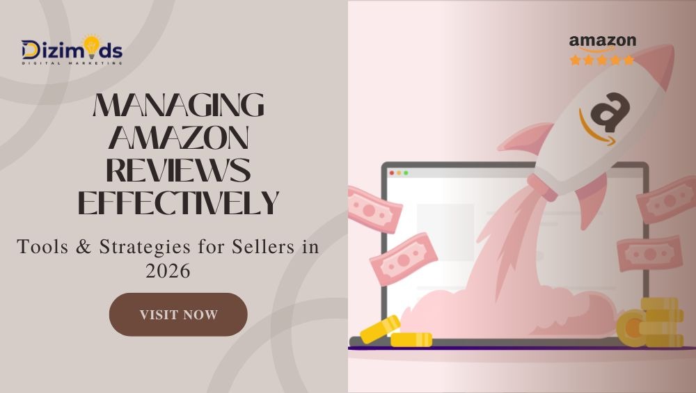 Managing Amazon Reviews for Sellers in 2026 | Dizimods