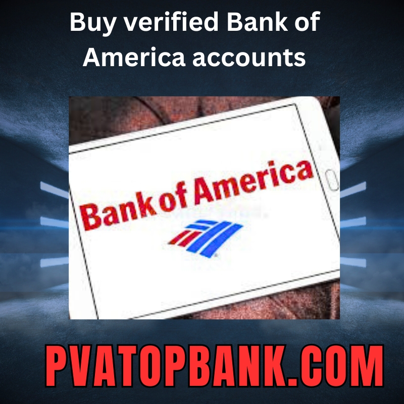 **** verified Bank of America accounts - PTB