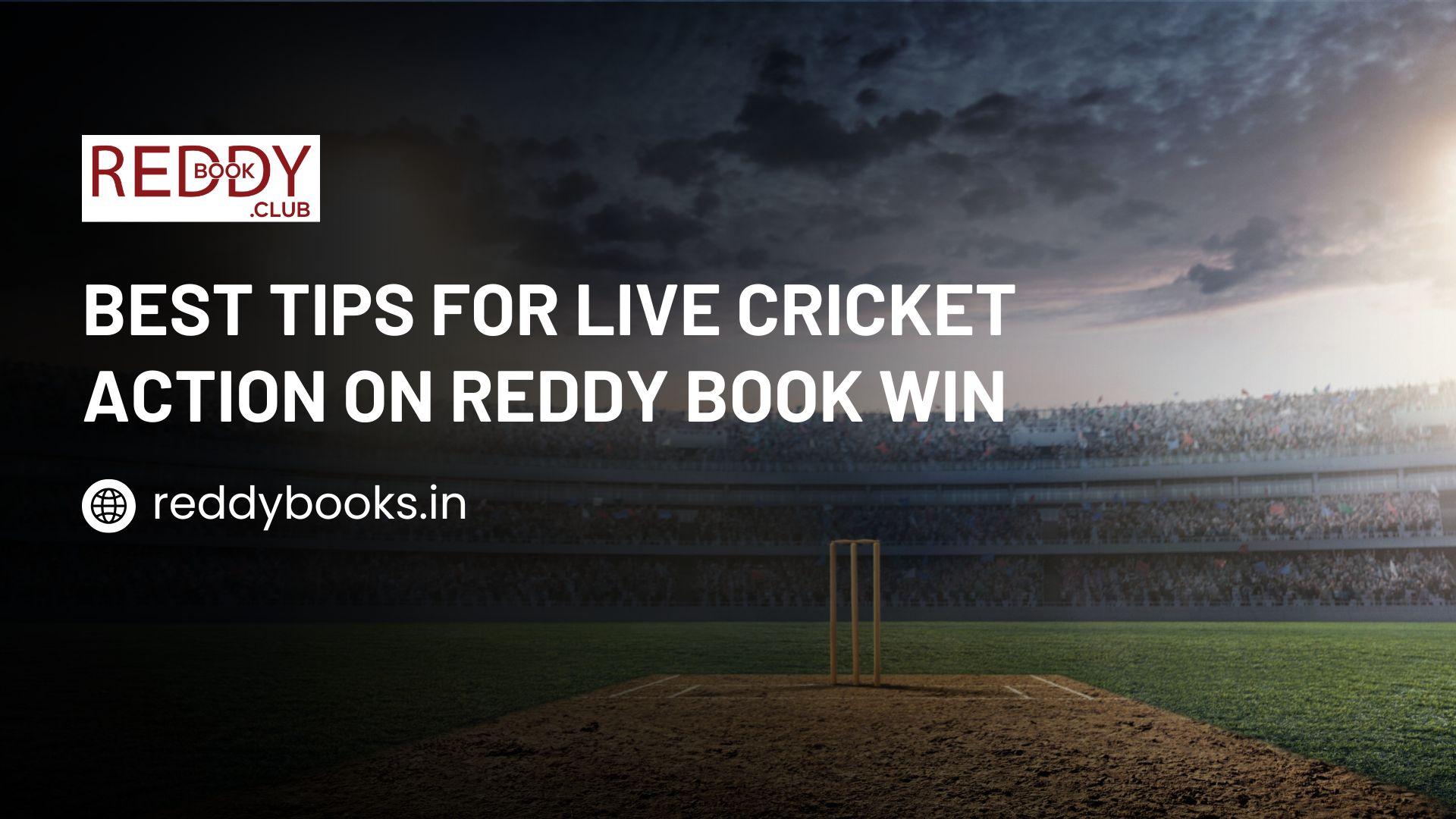 Best Tips for Live Cricket Action on Reddy Book Win