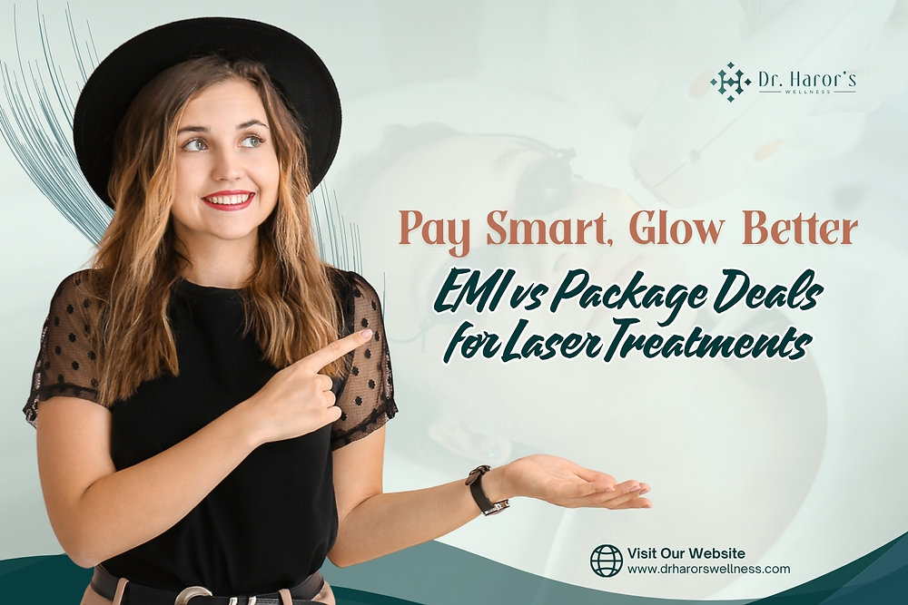 Pay Smart, Glow Better: EMI vs Package Deals for Laser Treatments