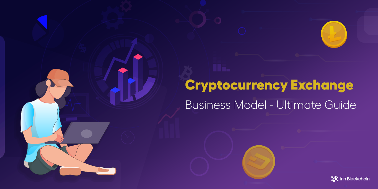 Cryptocurrency Exc****e Business Model - The Ultimate Guide!