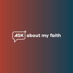 Ask About My Faith Profile Picture