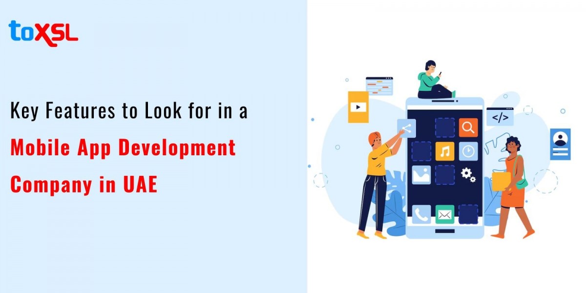 Key Features to Look for in a Mobile App Development Company in UAE
