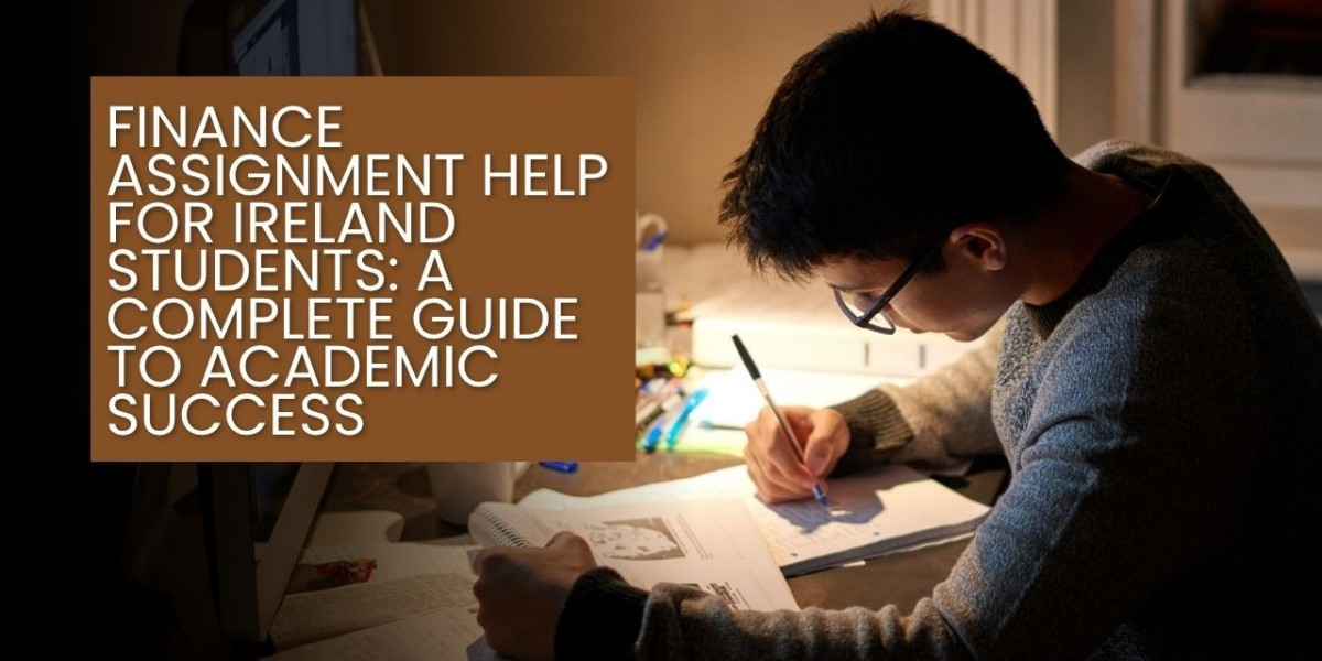 Finance Assignment Help for Ireland Students: A Complete Guide to Academic Success